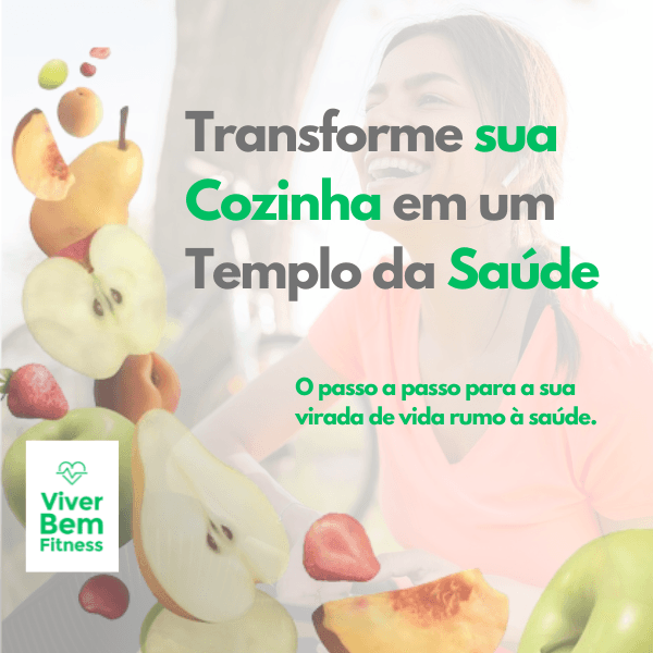 Transforme sua Cozinha em um Templo da Saúde - O passo a passo para a sua virada de vida rumo à saúde