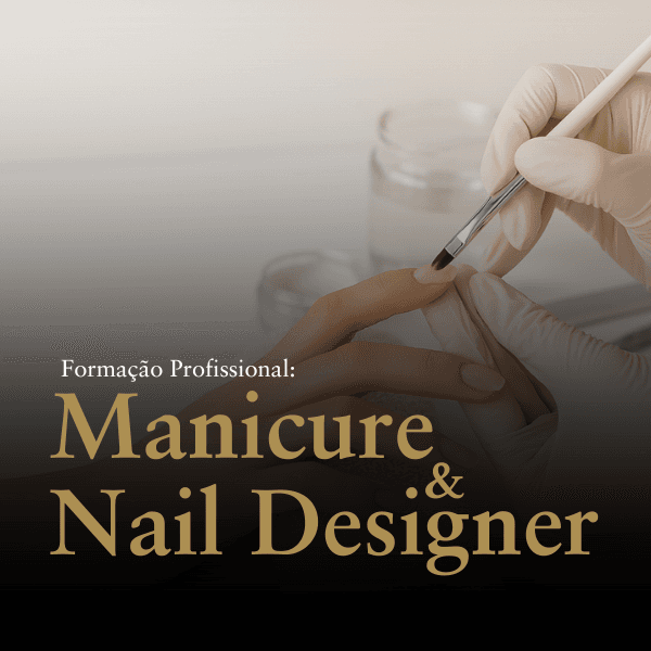 FORMAÇĀO PROFISSIONAL: MANICURE E NAIL DESIGNER