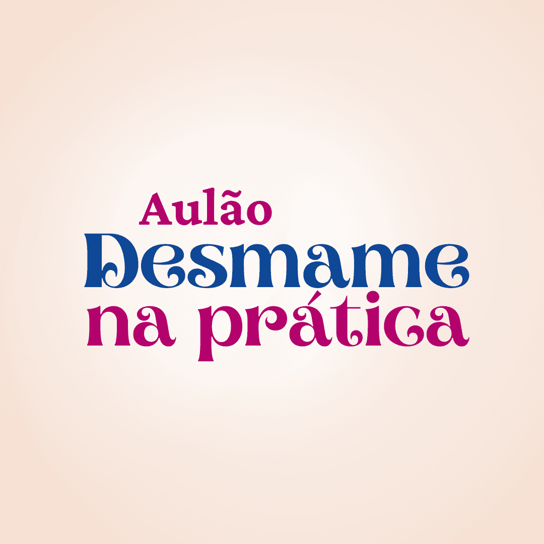 Aulão Desmame na Prática