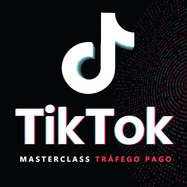 TikTok ADs - Masterclass Tráfego Pago