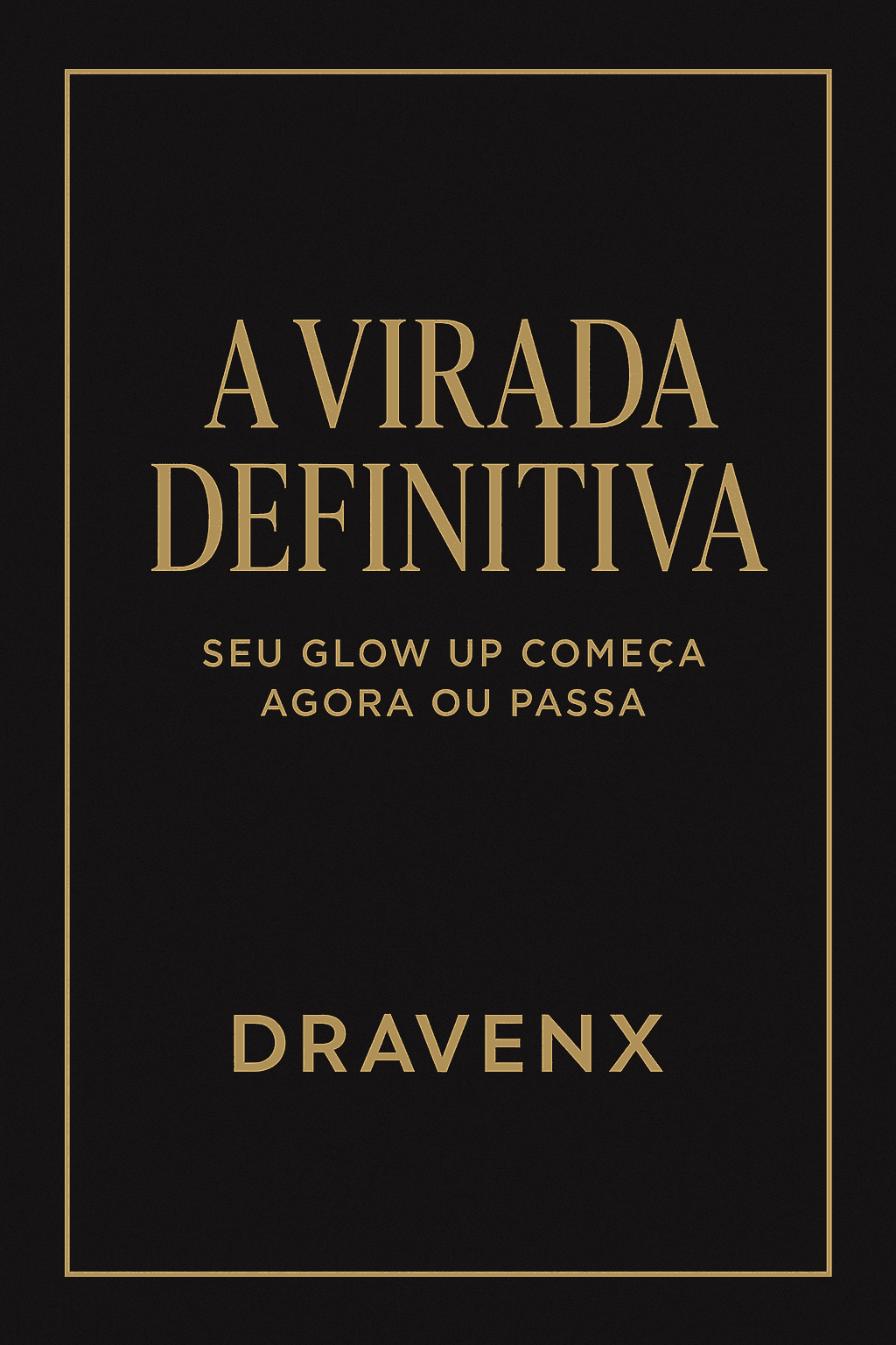 A Virada Definitiva – Seu Glow Up