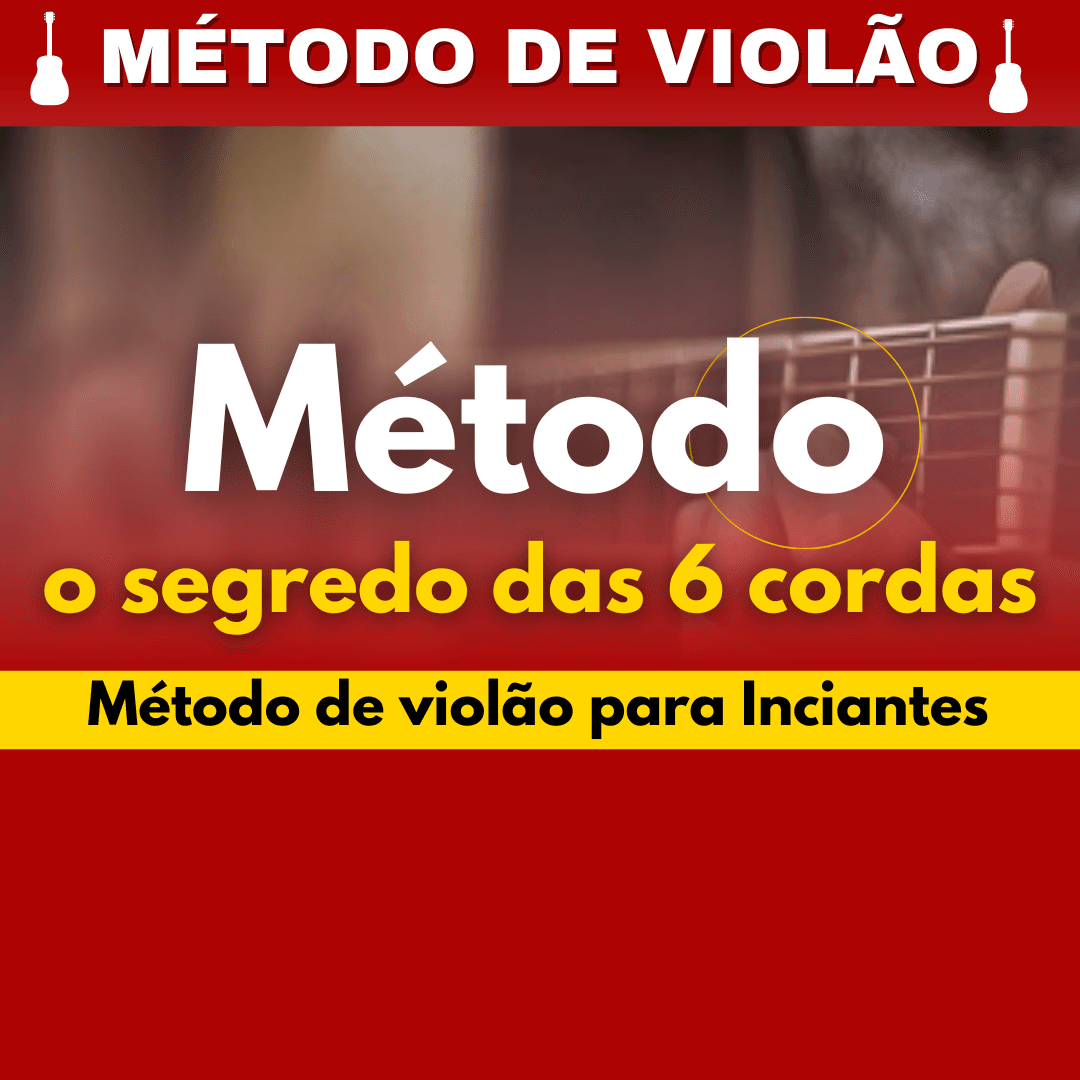 Método de violão o segredo das 6 cordas