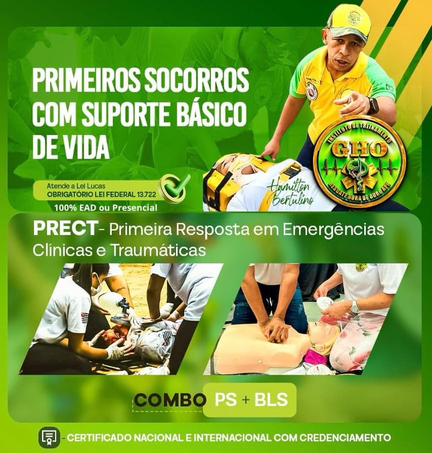 PRIMEIRO SOCORROS(PS) SUPORTE BÁSICO DE VIDA(SBV) PRIMEIRA RESPOSTA EM EMERGÊNCIAS CLÍNICAS E TRAUMÁTICAS(PRECT) (ATENDE LEI LUCAS 13.722)