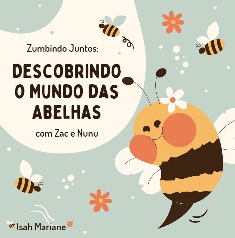 Livro Infantil - Zumbindo Juntos: Descobrindo o Mundo das Abelhas