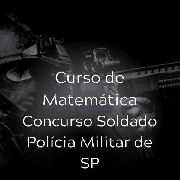 Curso de Matemática para Concurso de Soldado Polícia Militar do Estado de São Paulo