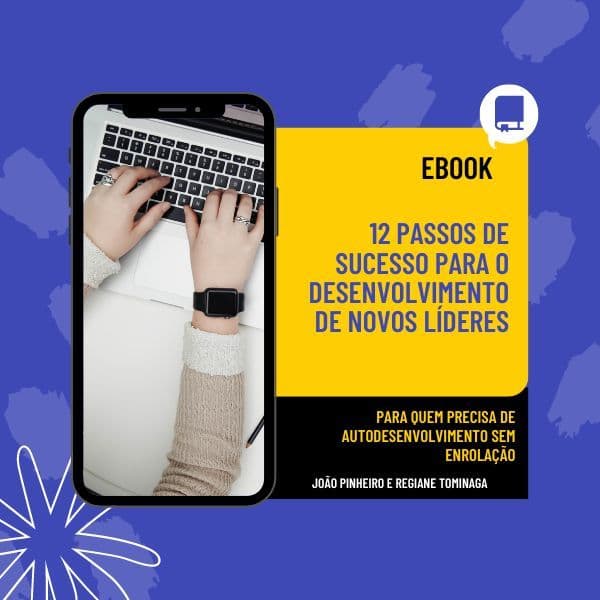 12 PASSOS PARA O DESENVOLVIMENTO DE NOVOS LÍDERES (treinamento objetivo e sem enrolação)