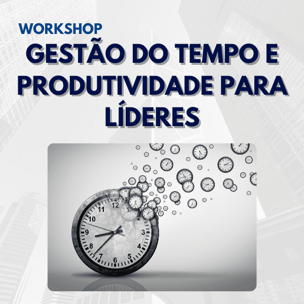 Workshop: Gestão do Tempo e Produtividade para Líderes