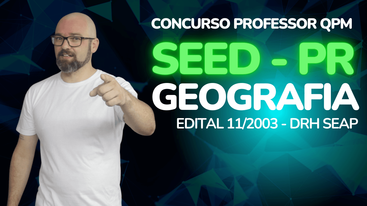 PREPARATÓRIO DE GEOGRAFIA PARA O CONCURSO QPM DA SEED PR