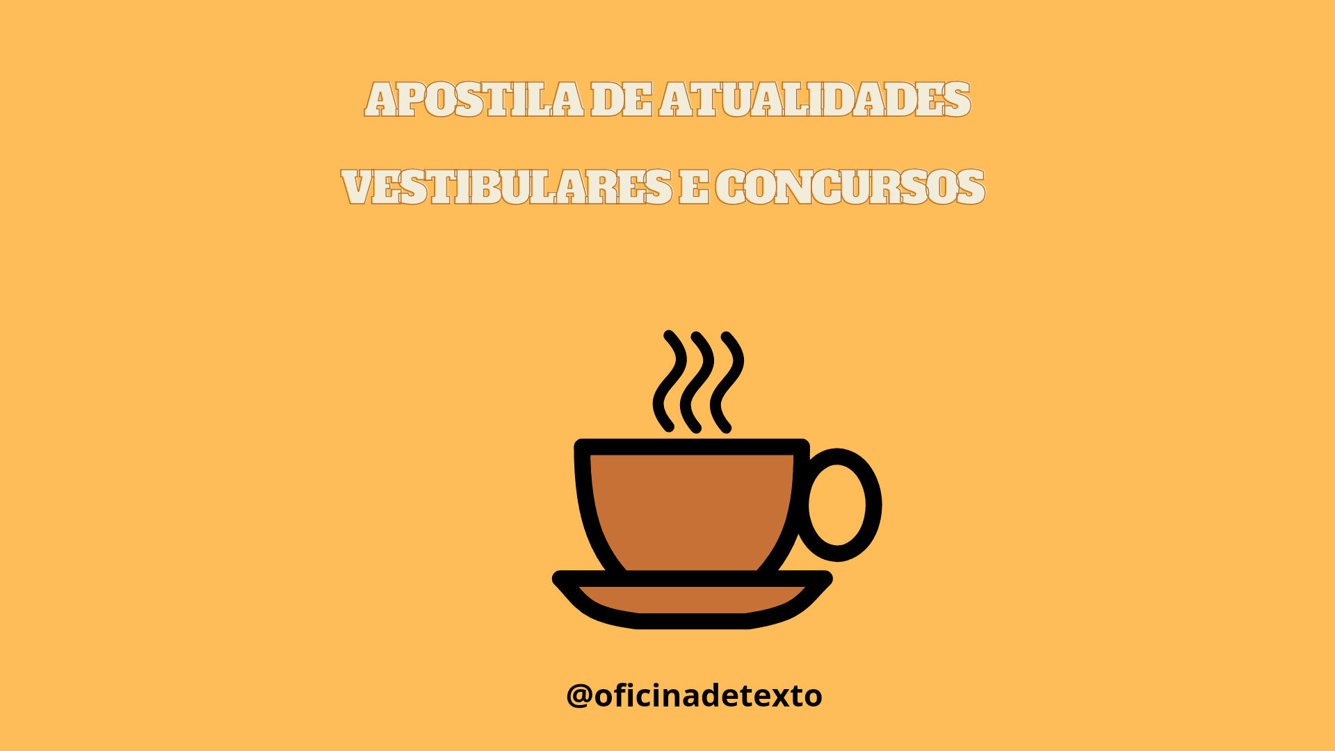 ATUALIDADES - REDAÇÃO PARA CONCURSOS E VESTIBULARES