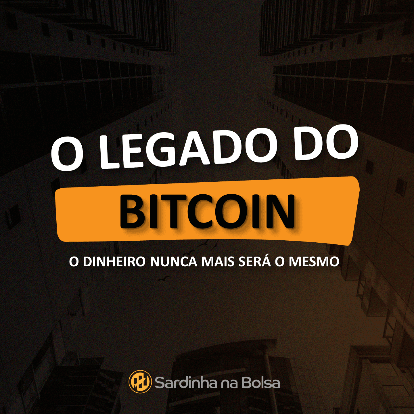 O LEGADO DO BITCOIN