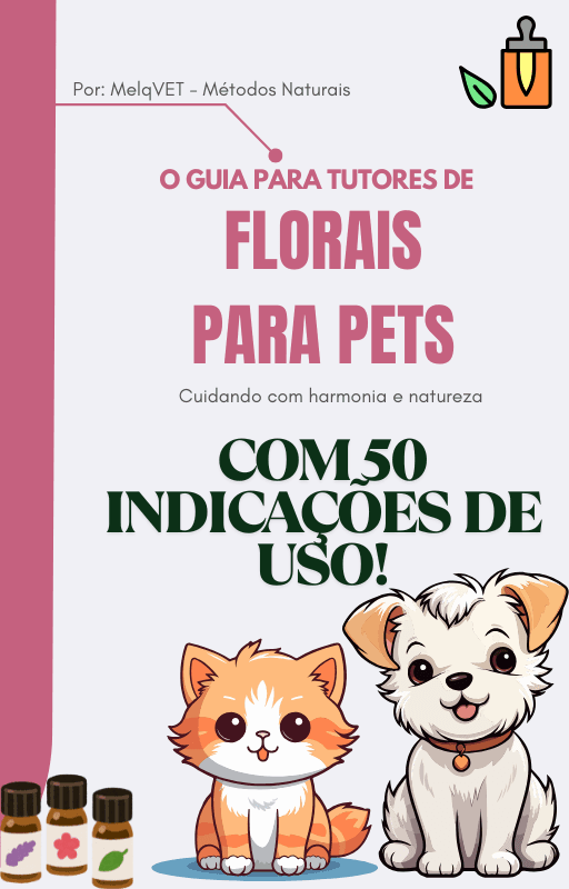 FLORAIS PARA PETS: Equilíbrio emocional e bem-estar de forma natural (guia para tutores)