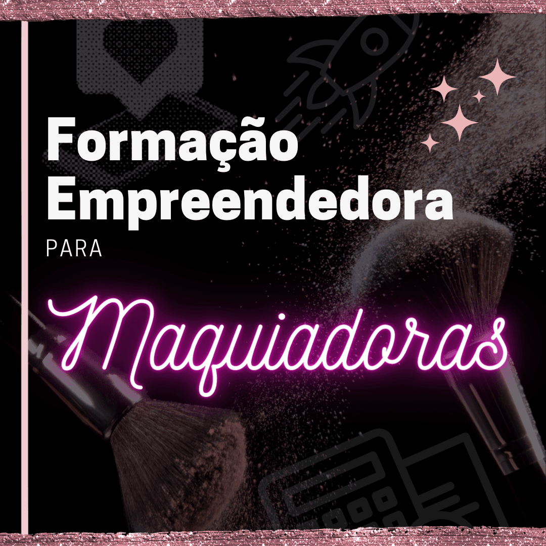 Formação Empreendedora para Maquiadoras
