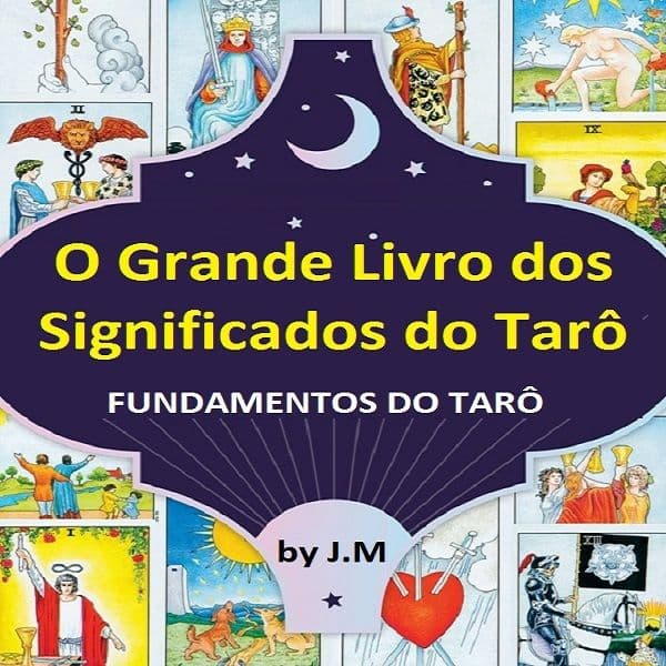 O grande livro dos significados do tarô: o guia para iniciantes na leitura das cartas