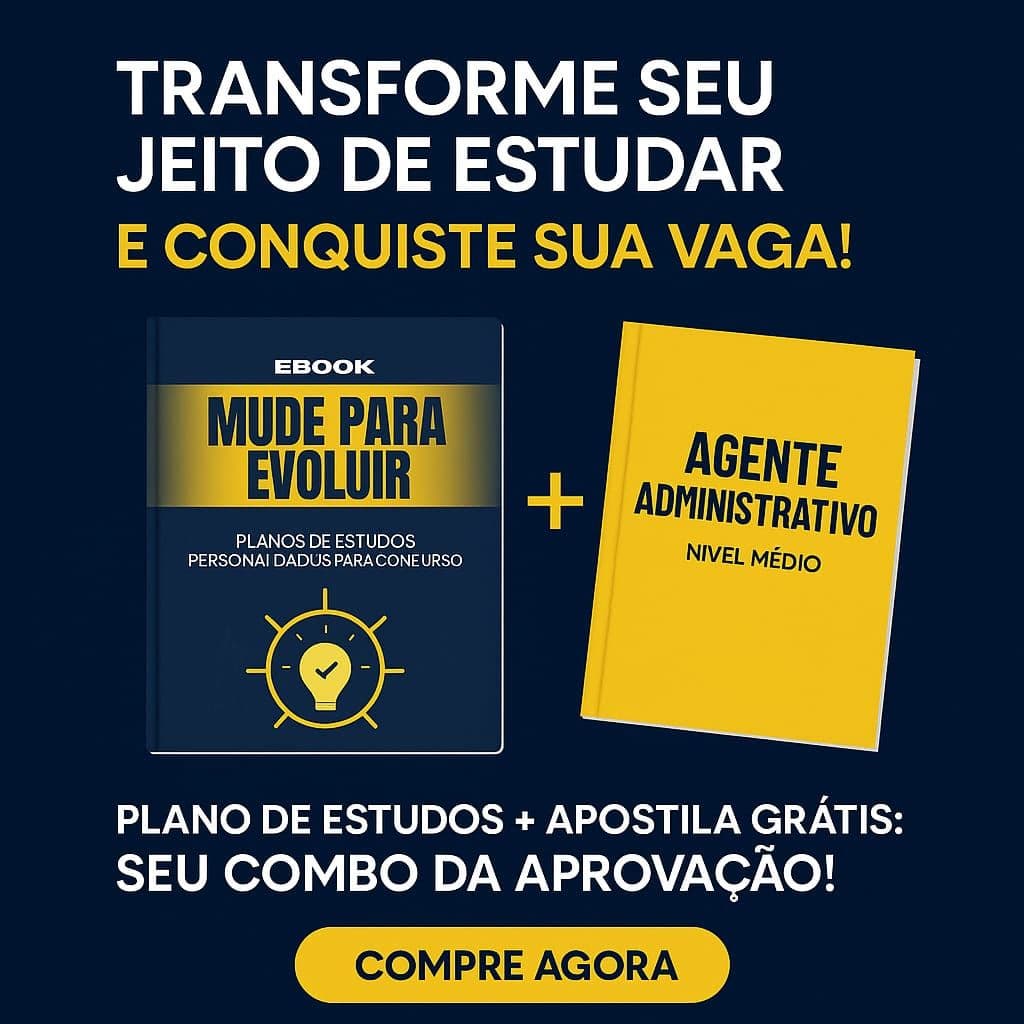 MUDE PARA EVOLUIR (GUIA PARA CONCURSO PÚBLICO) + APOSTILA AGENTE ADMINISTRATIVO