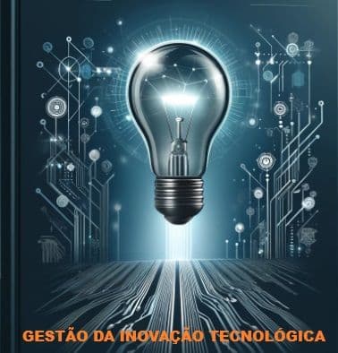 Curso completo sobre Gestão da Inovação Tecnológica
