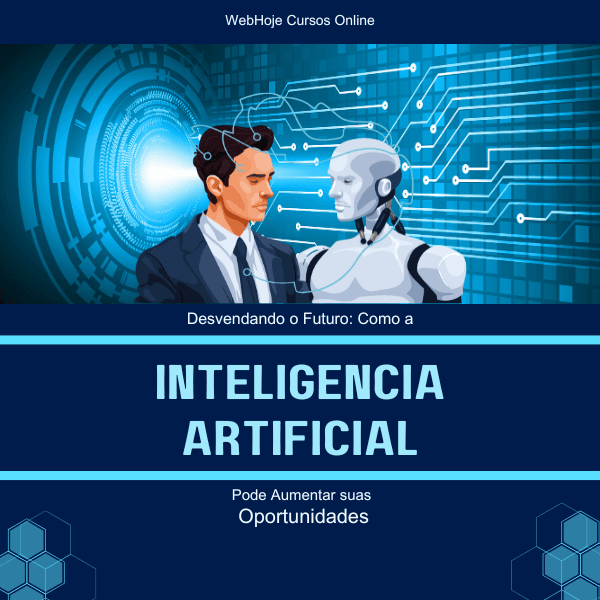 Desvendando o Futuro: Como a Inteligência Artificial Pode Aumentar suas Oportunidade