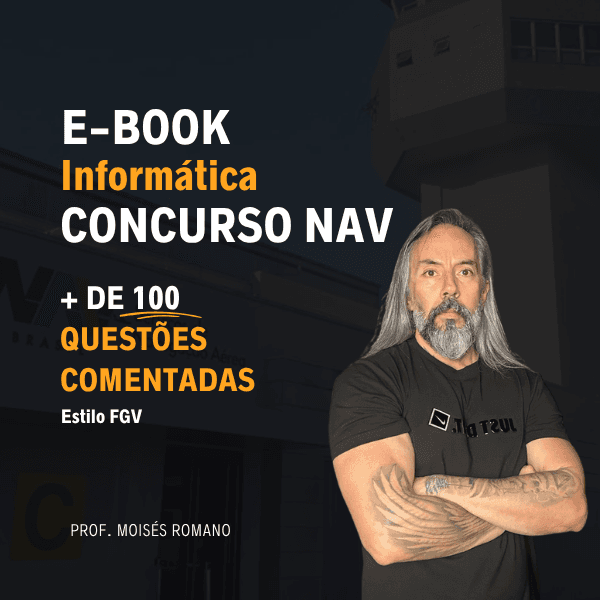 E-book Informática para Concurso Nav - Estilo FGV (+ de 100 questões comentadas)