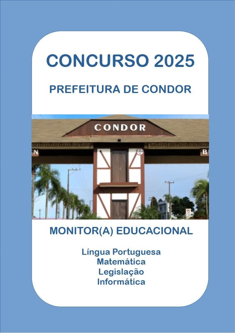 APOSTILA MONITOR EDUCACIONAL CONDOR-RS CONCURSO 2025