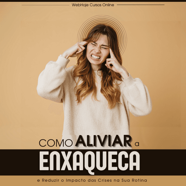 Como Aliviar a Enxaqueca e Reduzir o Impacto das Crises na Sua Rotina