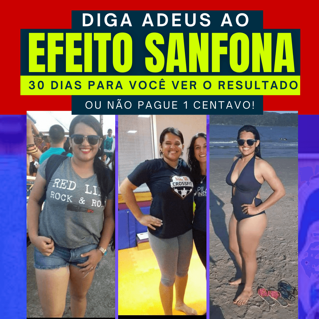 DIGA ADEUS AO EFEITO SANFONA