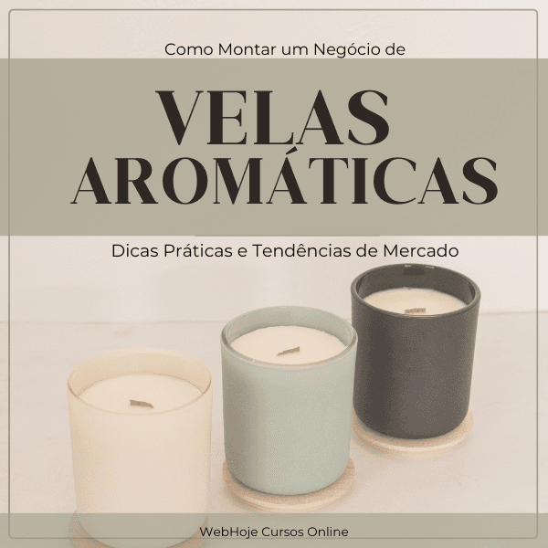 Como Montar um Negócio de Velas Aromáticas: Dicas Práticas e Tendências de Mercado
