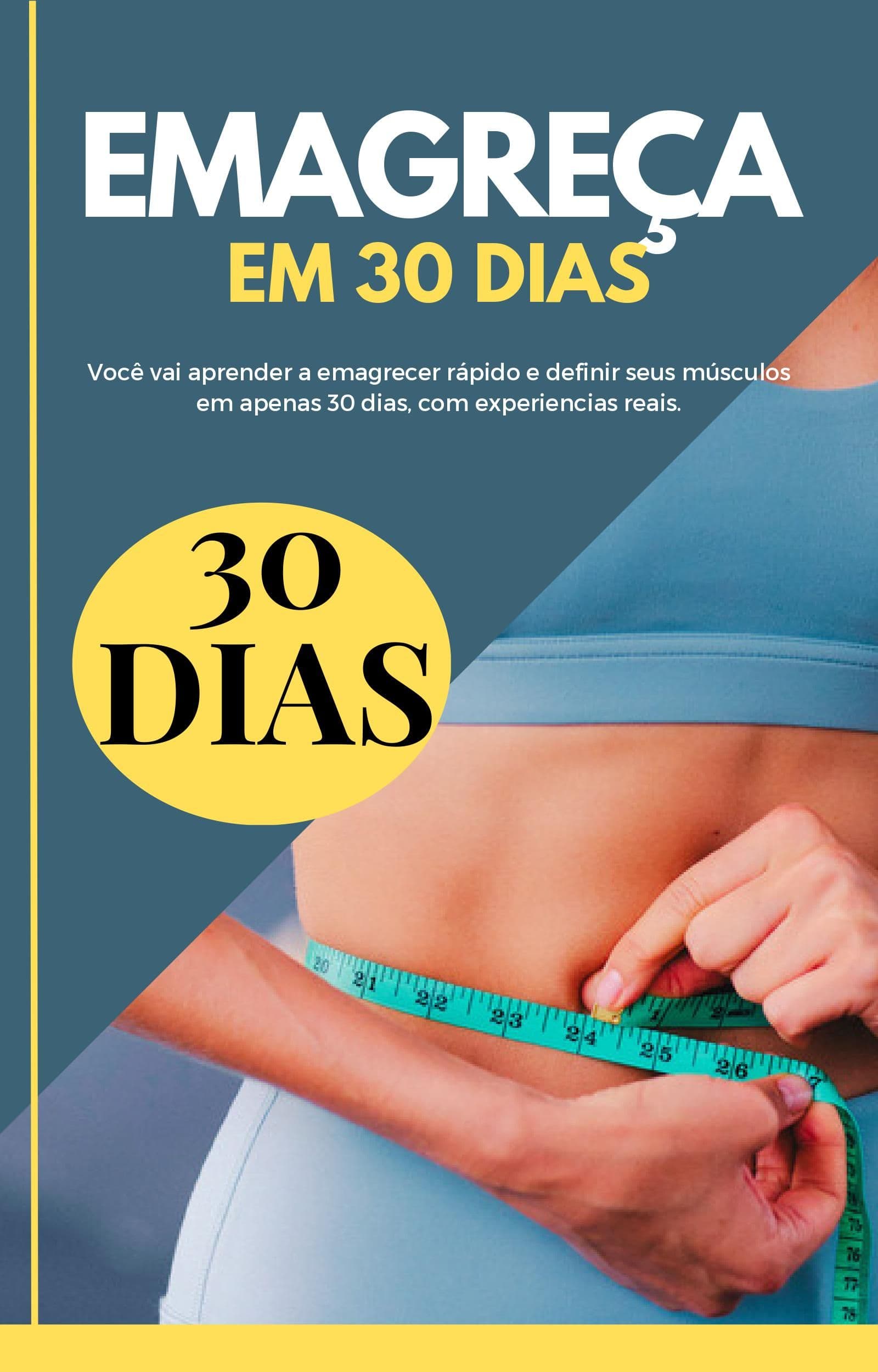 Transforme-se em 30 Dias: Guia Detalhado para Emagrecer de Forma Saudável e Sustentável