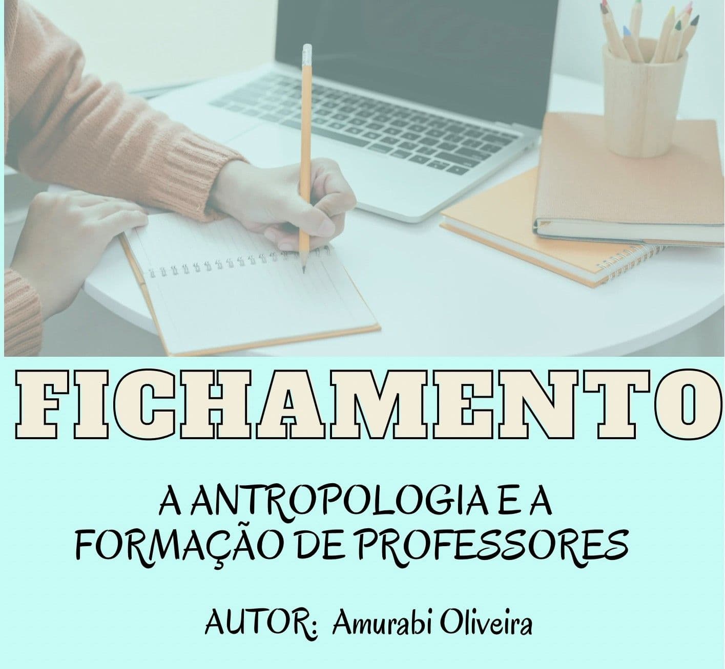 Fichamento Amurabi Oliveira A antropologia e a formação de professores