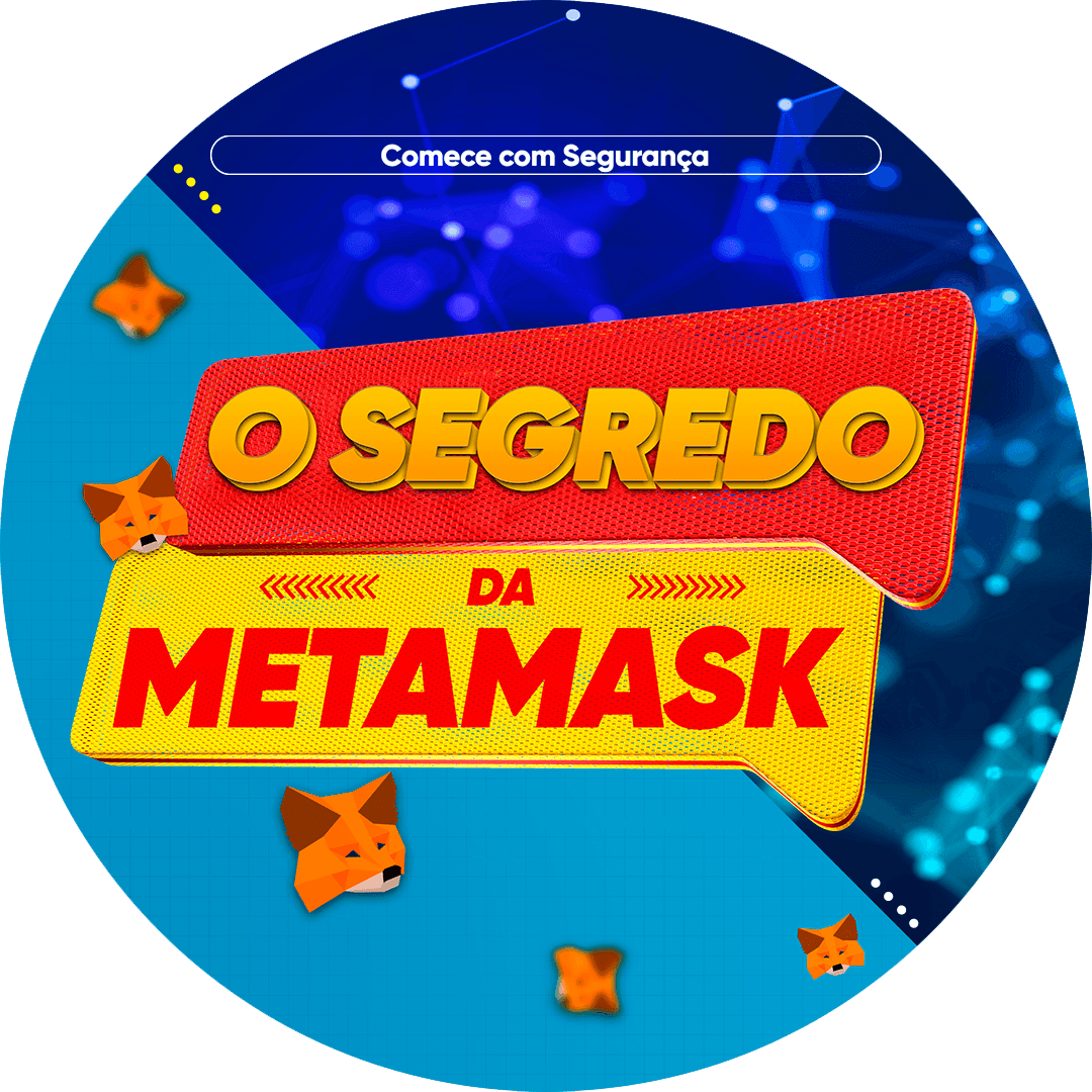 O Segredo da Metamask