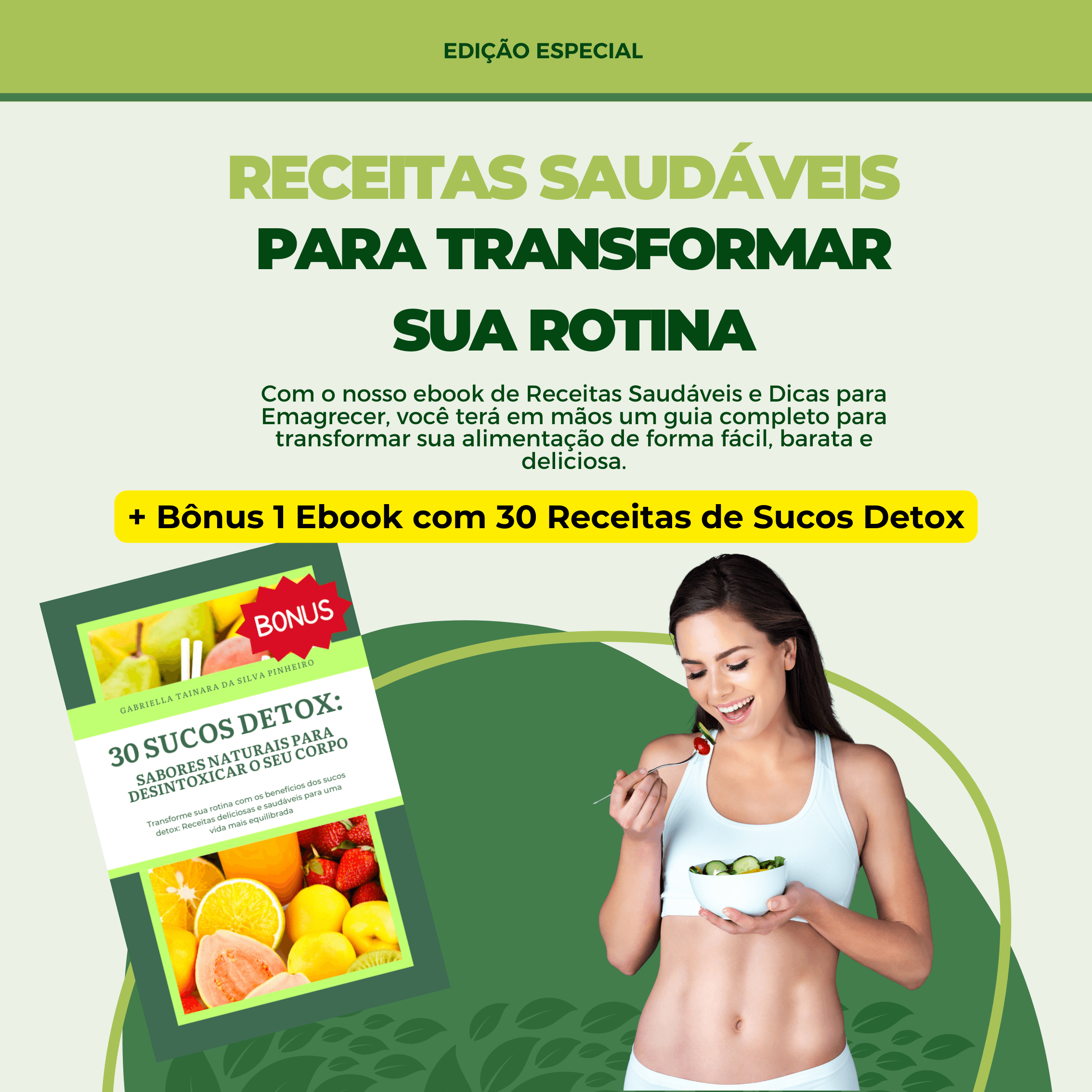 Receitas Saudáveis para Transformar sua Rotina + Bônus 1 Ebook com 30 Receitas de Sucos Detox