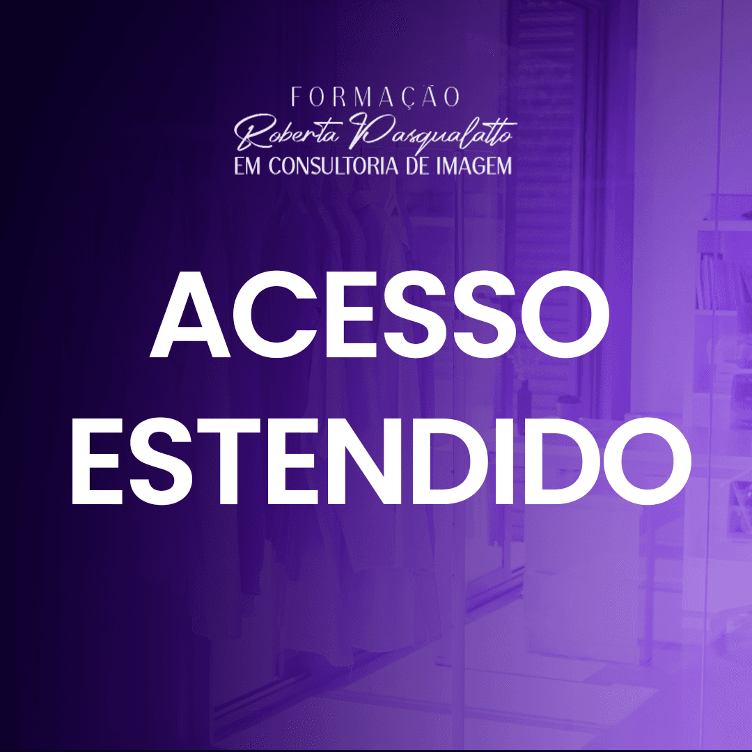 Acesso Estendido Formação Roberta Pasqualatto em Consultoria de Imagem