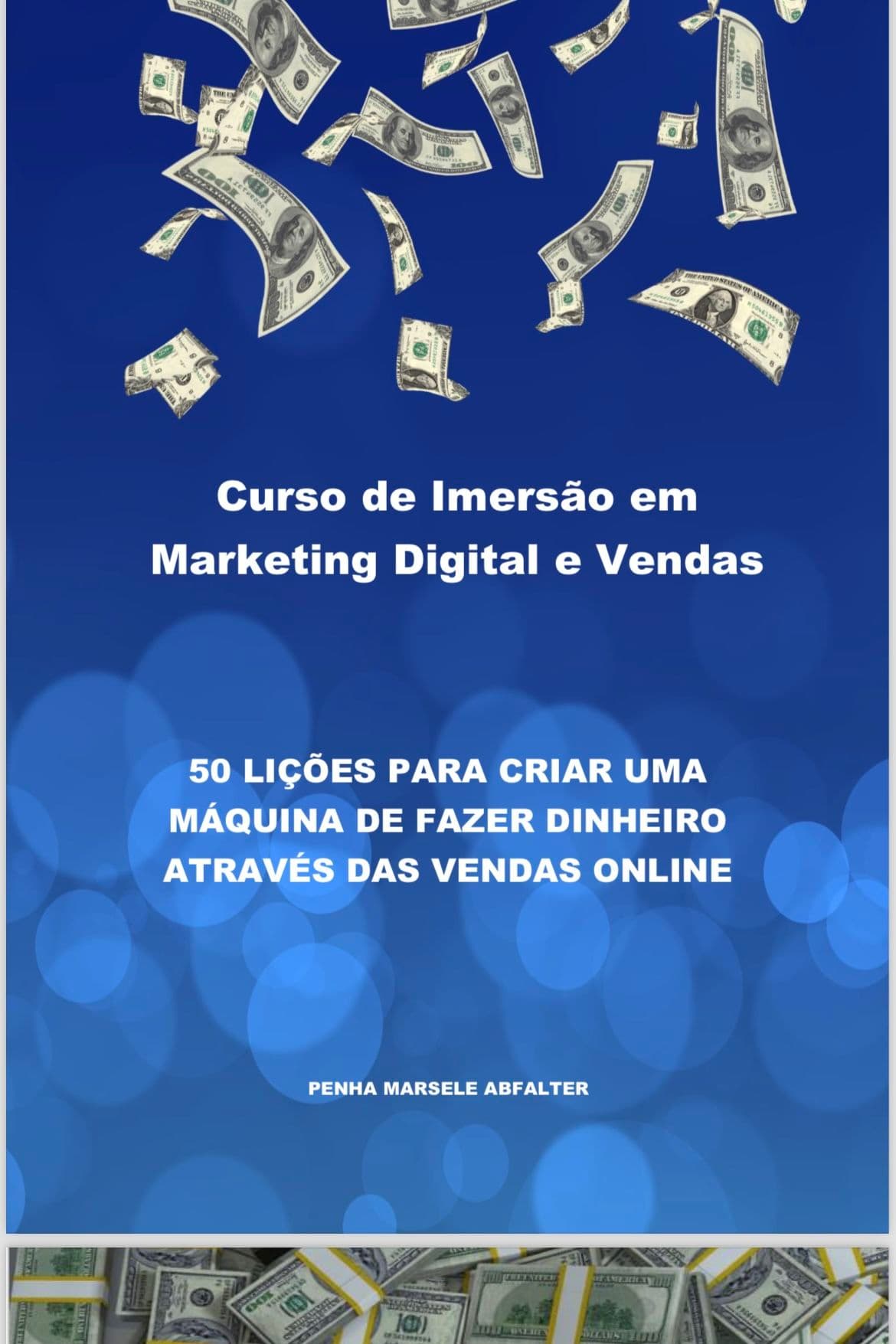Curso de Imersão em Marketing Digital e Vendas: 50 LIÇÕES PARA CRIAR UMA MÁQUINA DE FAZER DINHEIRO ATRAVÉS DAS VENDAS ONLINE.