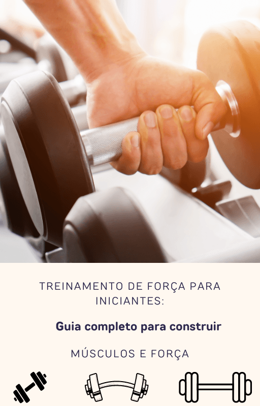 Treinamento de força para iniciantes Guia completo para construir Músculos e Força