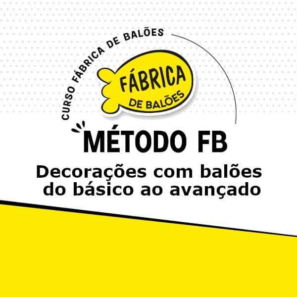 CURSO DE DECORAÇÃO COM BALÕES DO BÁSICO AO AVANÇADO - MÉTODO FB