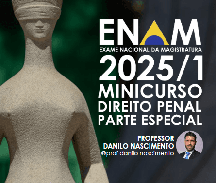 ENAM 2025/1 - Minicurso Direito Penal Parte Especial - Professor Danilo Nascimento