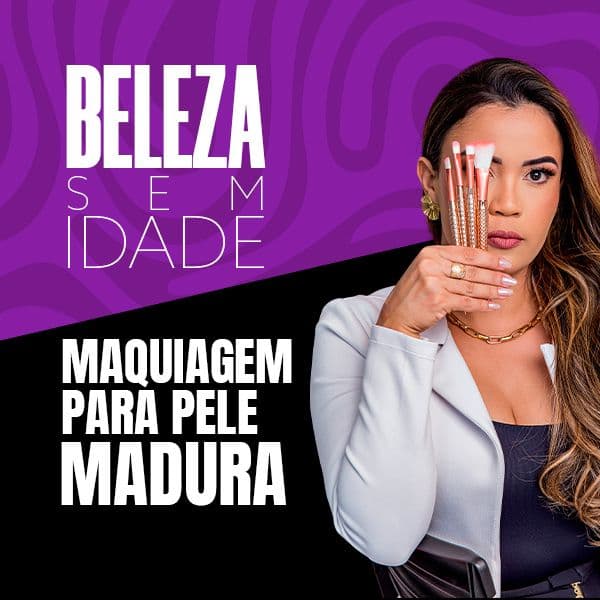 Beleza Sem Idade: Curso de Maquiagem para Pele Madura