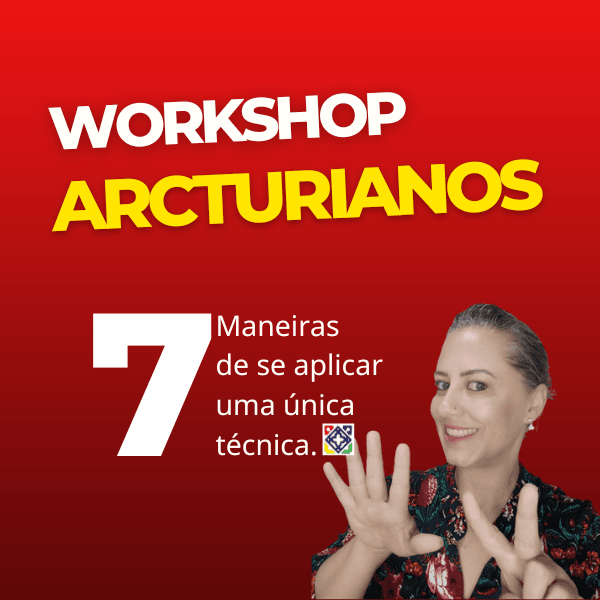 WORKSHOP ARCTURIANOS 7 maneiras de se aplicar uma única técnica