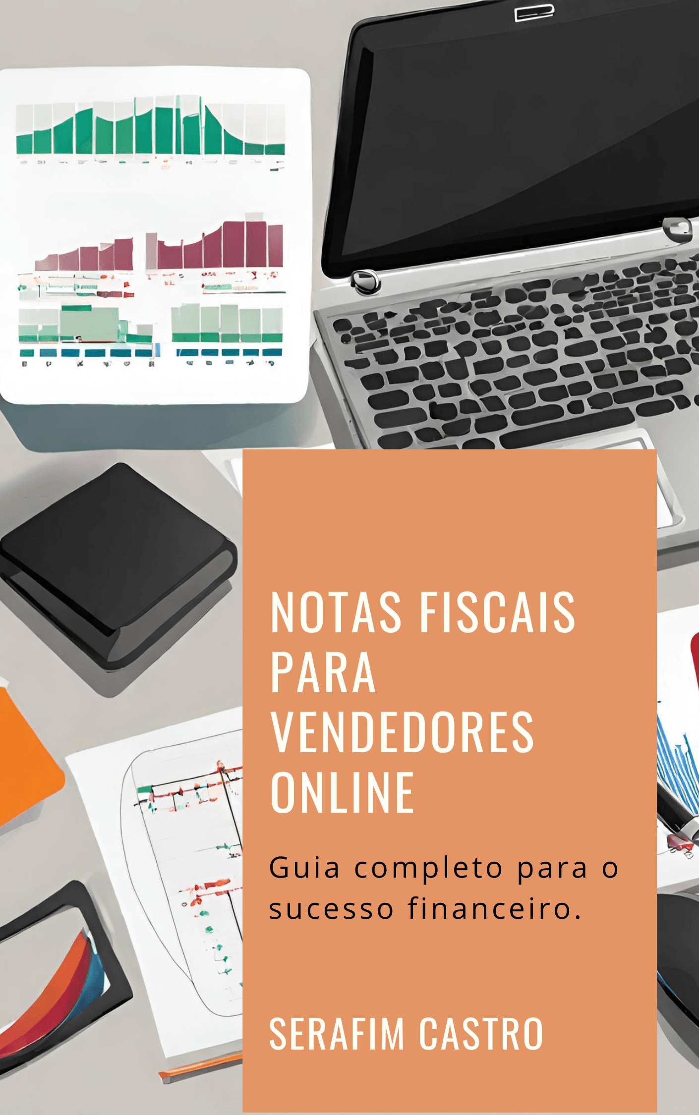 Notas Fiscais para Vendedores Online - O guia Completo Para o Sucesso Financeiro