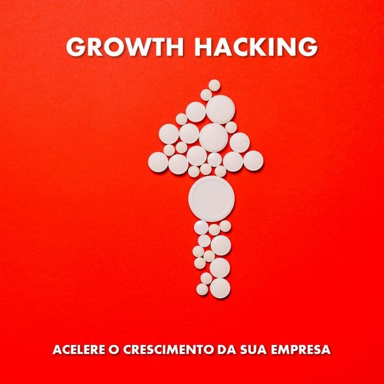 GROWTH HACKING: Acelere o crescimento da sua empresa
