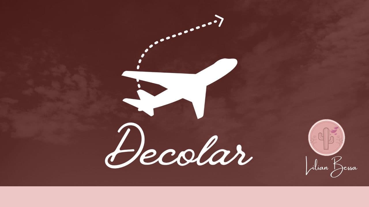 CURSO DECOLAR - CHEGOU A HORA DE VOAR! VAMOS DECOLAR?