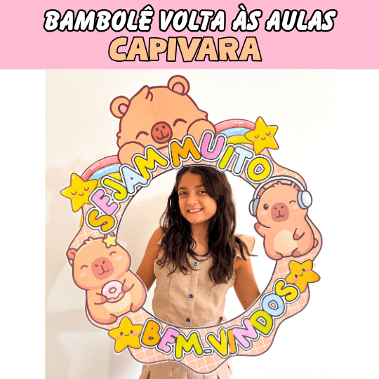 Bambolê Capivara Sejam Bem-Vindos - Volta às Aulas