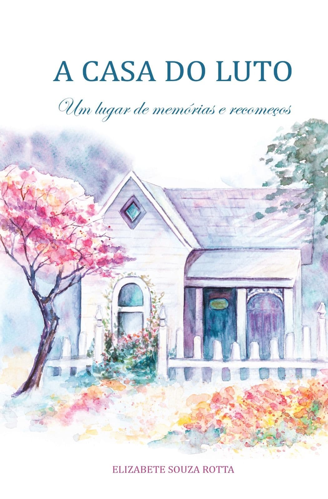 Livro A Casa do Luto - Um Lugar de Memórias e Recomeços