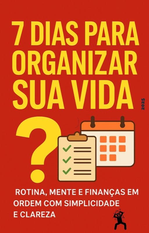 7 Dias Para Organizar Sua Vida