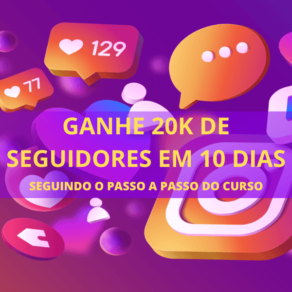 Estratégia para ganhar 20k de seguidores no instagram