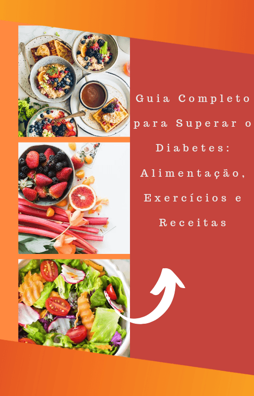 Guia Completo para Superar o Diabetes: Alimentação, Exercícios e Receitas