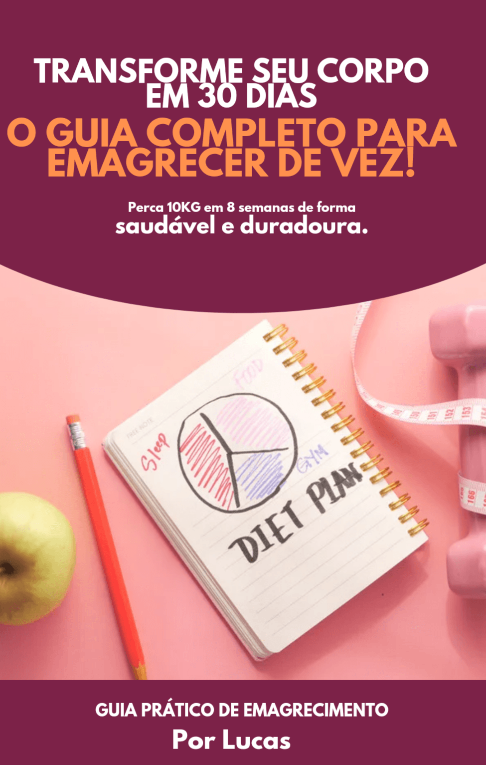 Transforme seu corpo em 30 dias: O guia completo para emagrecer de vez!