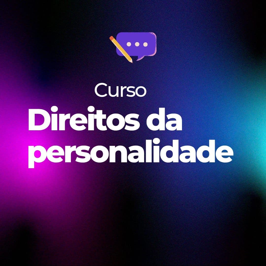 Mini Curso Direito da Personalidade com certificado de 10 horas complementares