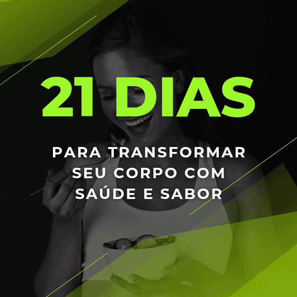 21 Dias para Transformar Seu Corpo com Saúde e Sabor