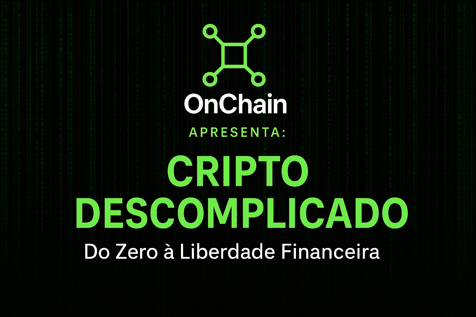 : CRIPTO DESCOMPLICADO Do Zero à Liberdade Financeira