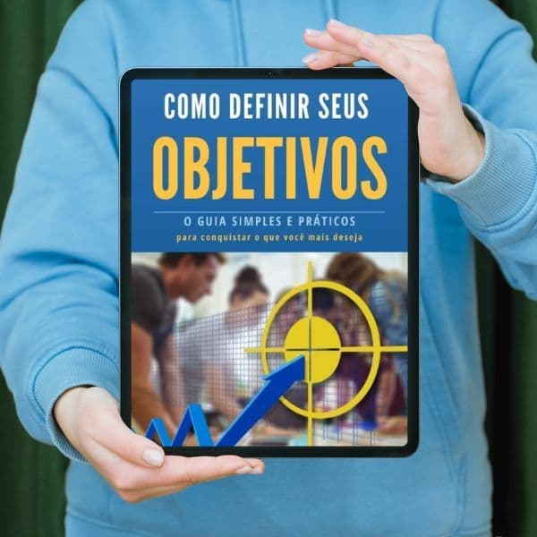 Como Definir Seus Objetivos - O Guia Simples e Prático Para Conquistas Grandiosas