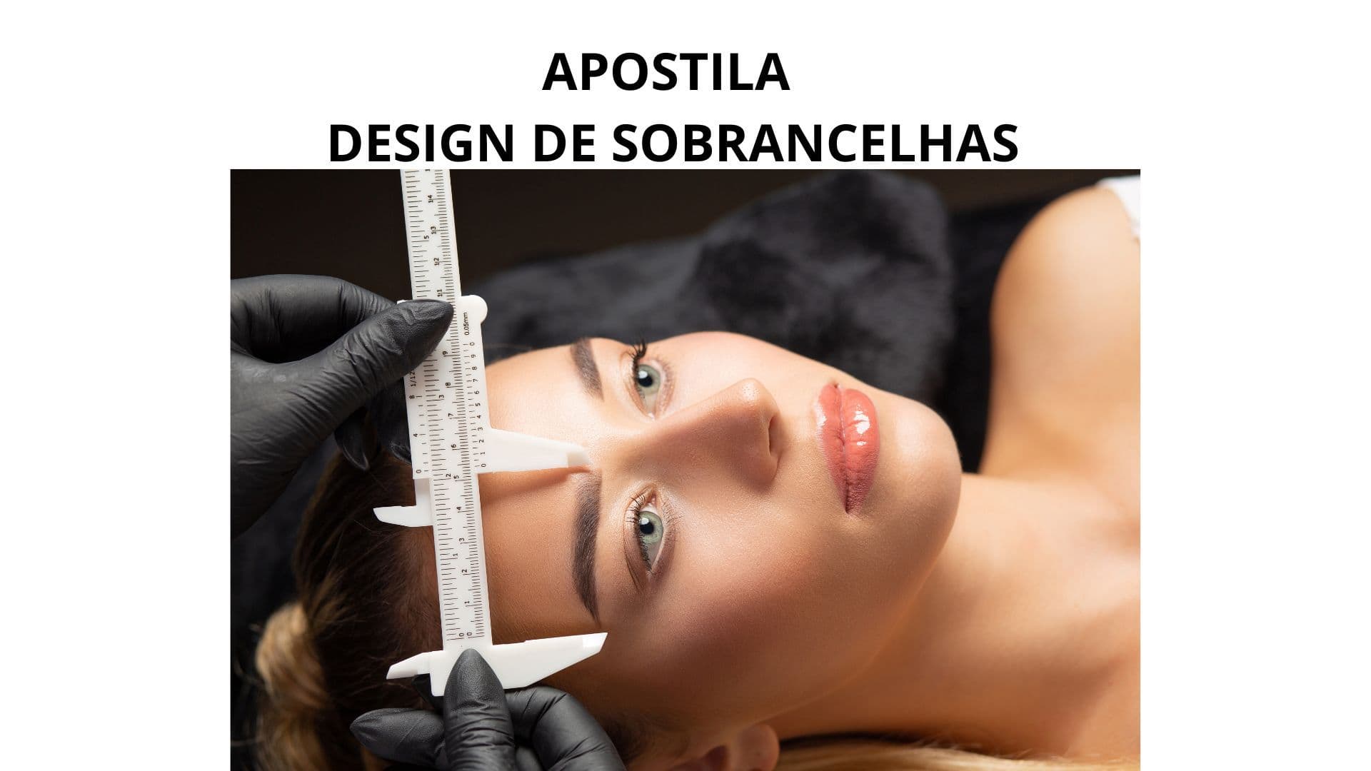 APOSTILA PARA CURSO DESIGN DE SOBRANCELHAS